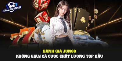 Jun88 nhà cái cá cược chất lượng top đầu, đổi thưởng cực lớn