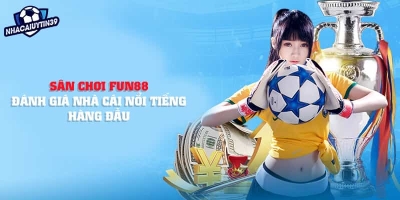 Fun88 nhà cái nổi tiếng hàng đầu châu Á, link vào chính thức